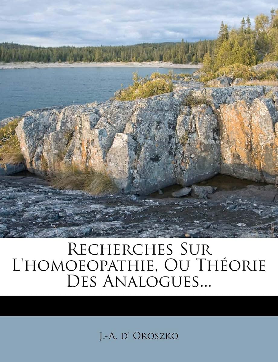 Recherches Sur l'Homoeopathie, Ou Théorie Des Analogues... (French Edition)