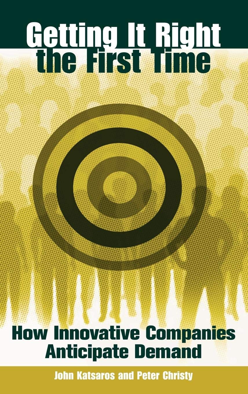 Getting It Right the First Time: How Innovative Companies Anticipate Demand