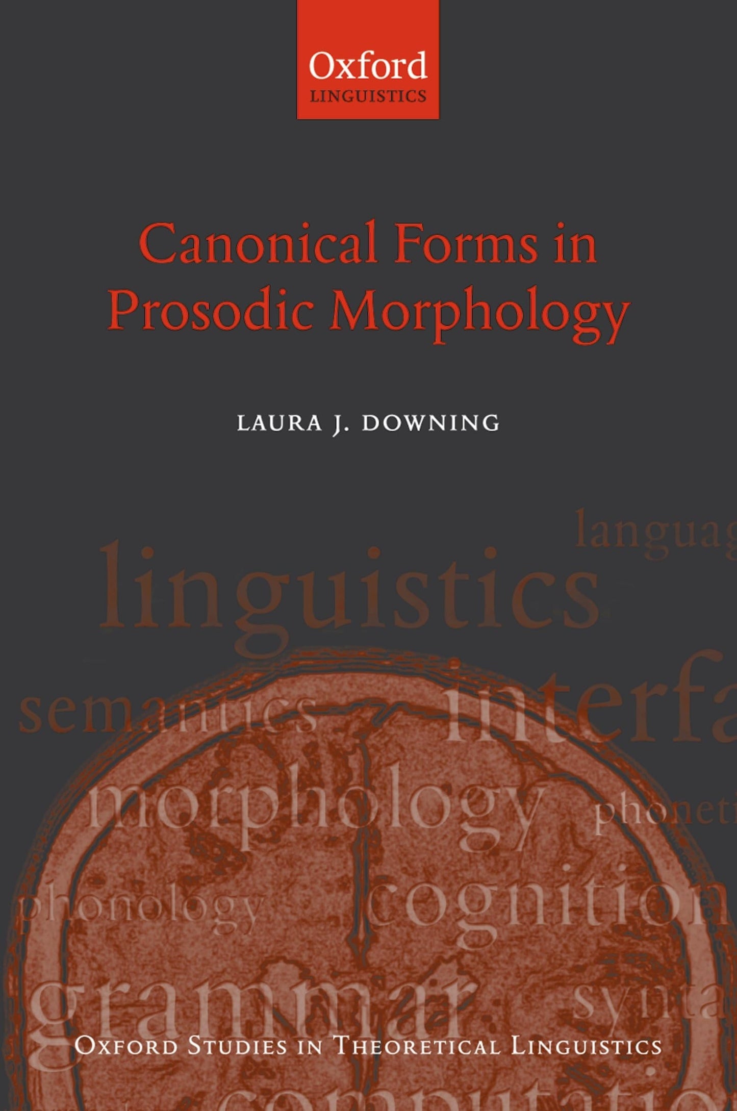 Canonical Forms in Prosodic Morphology (Oxford Studies in Theoretical Linguistics)
