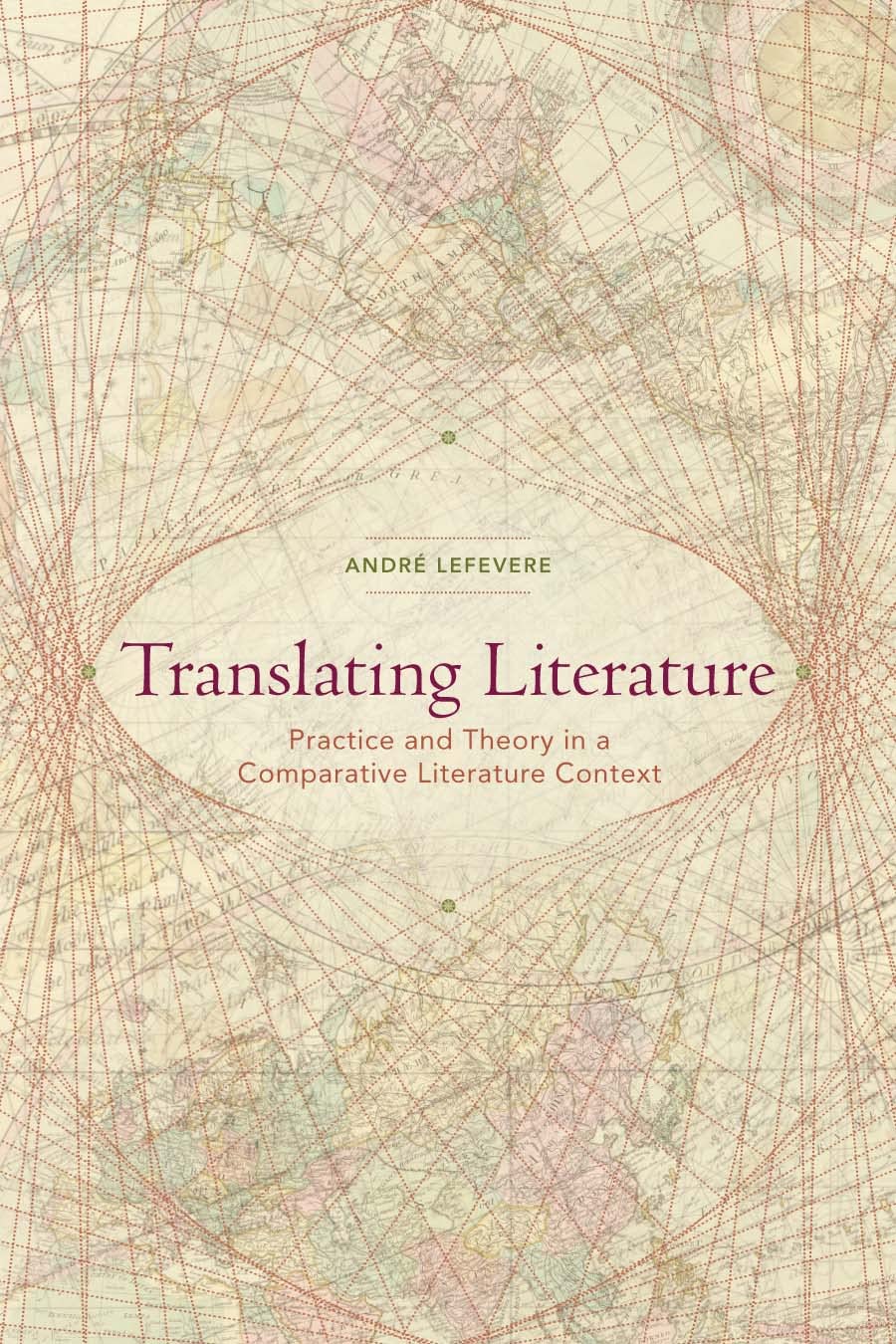 Translating Literature: Practice and Theory in a Comparative Literature Context