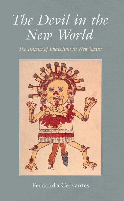 The Devil in the New World: The Impact of Diabolism in New Spain