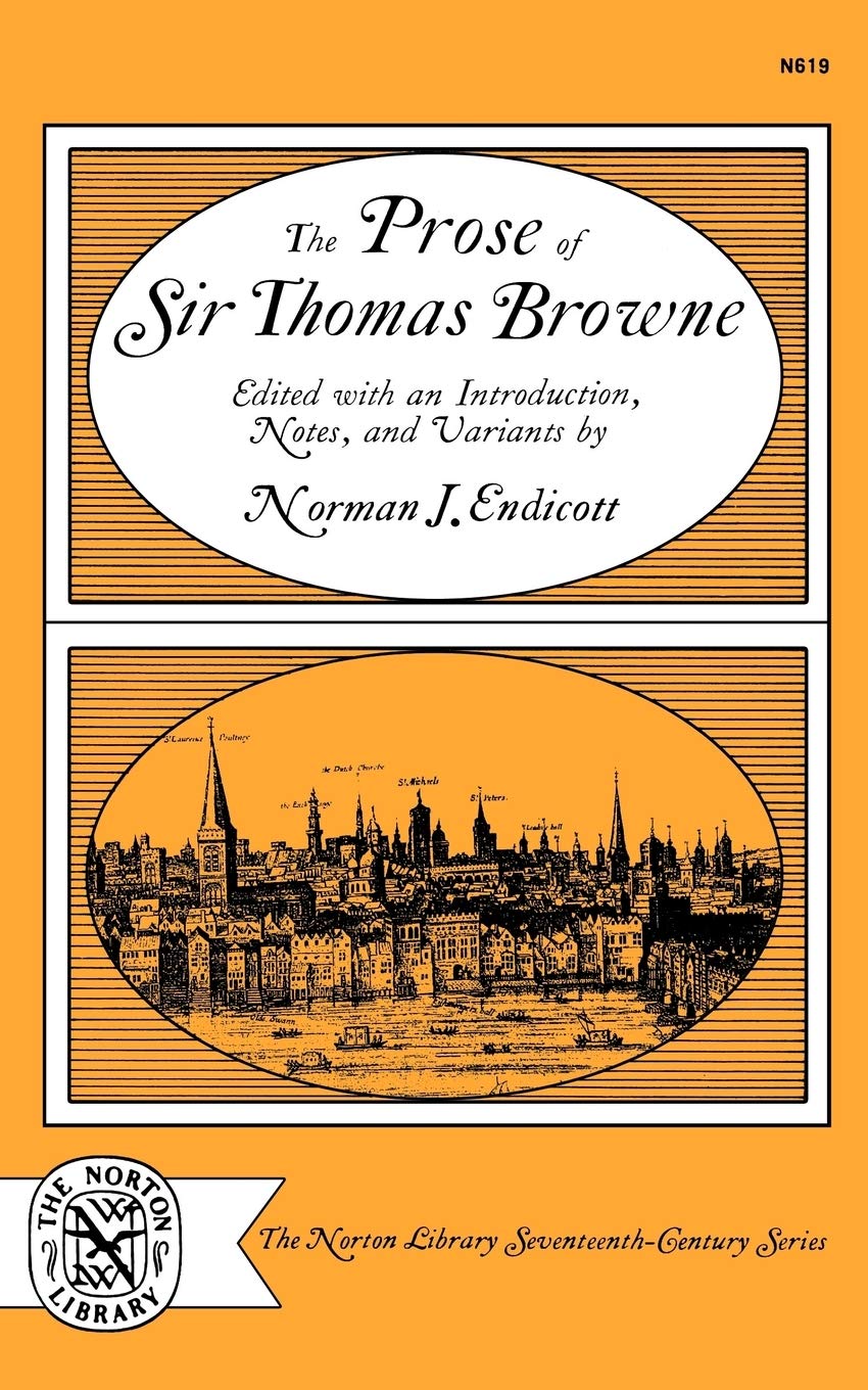 The Prose of Sir Thomas Browne (The Norton Library Seventeenth-Century Series)