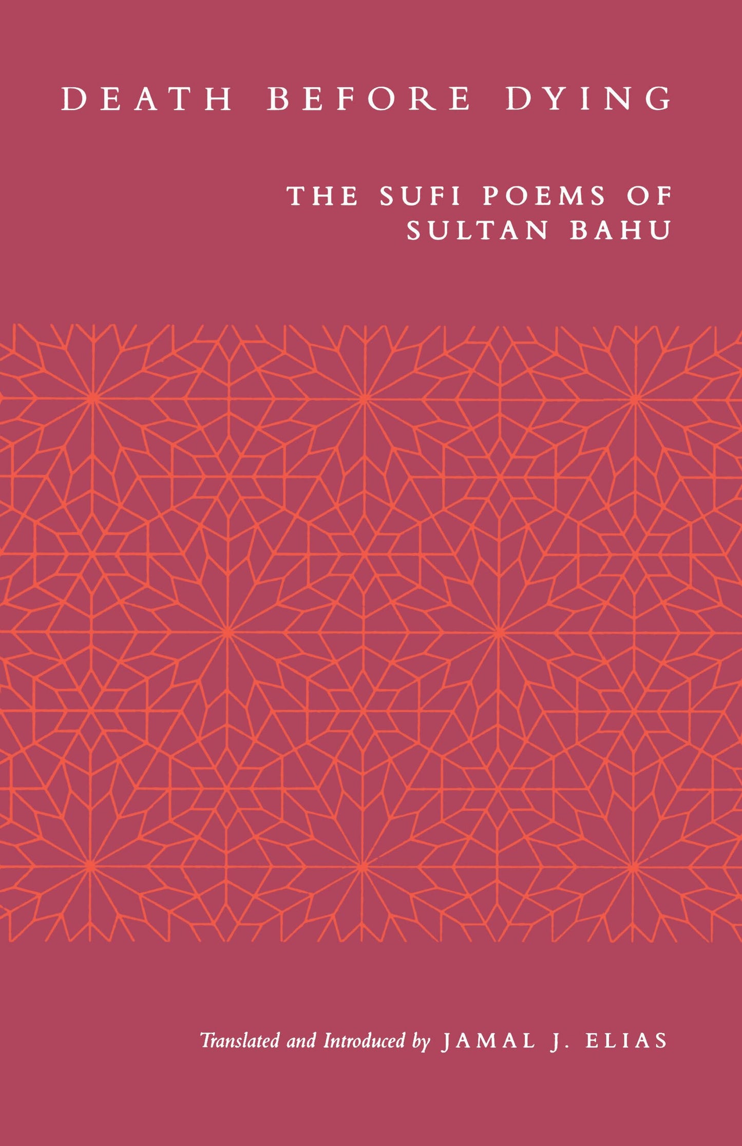 Death before Dying: The Sufi Poems of Sultan Bahu