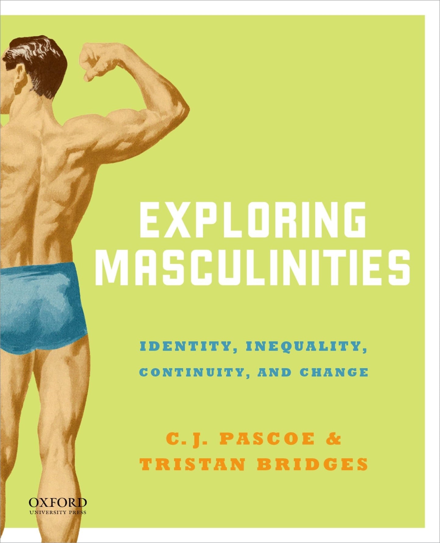 Exploring Masculinities: Identity, Inequality, Continuity an