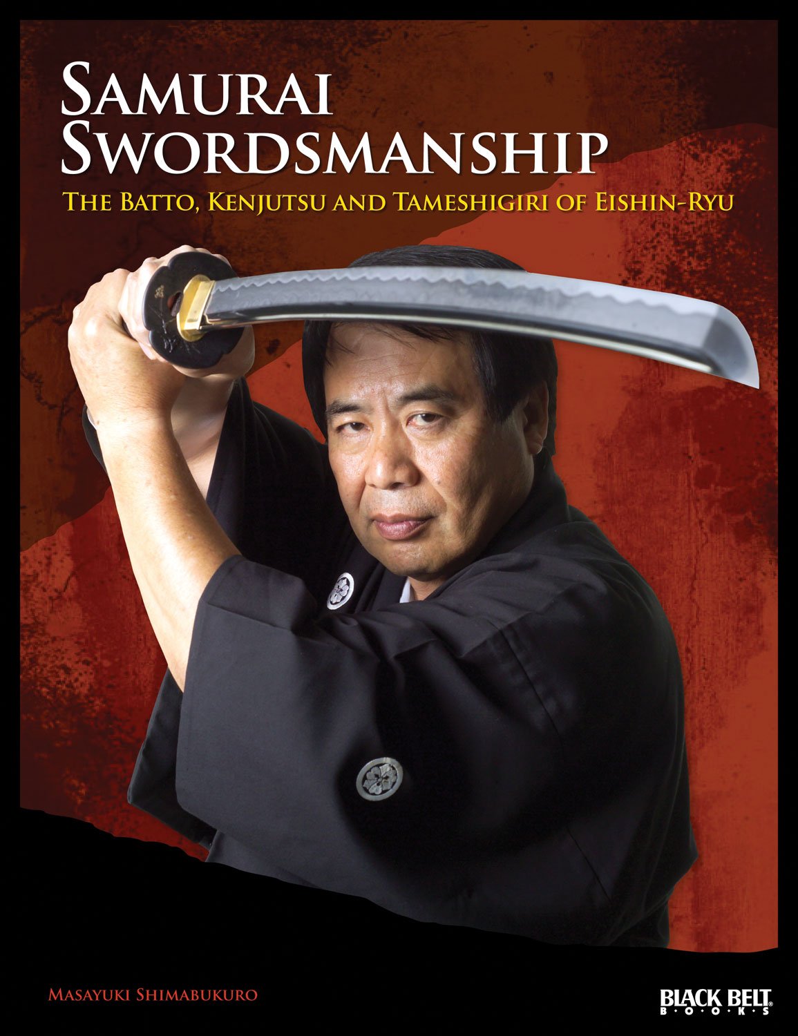 Samurai Swordsmanship: The Batto, Kenjutsu, and Tameshigiri