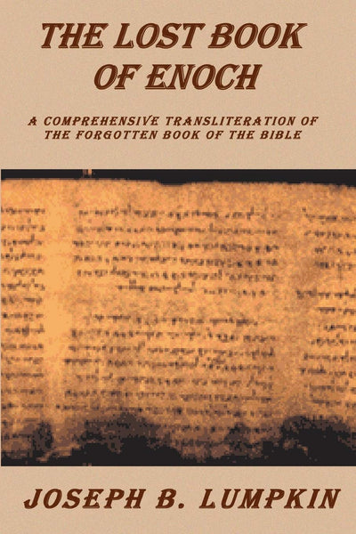 Lost Book of Enoch : A Comprehensive Transliteration of the Forgotten Book of the Bible