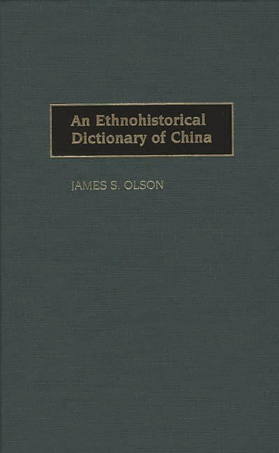 An Ethnohistorical Dictionary of China