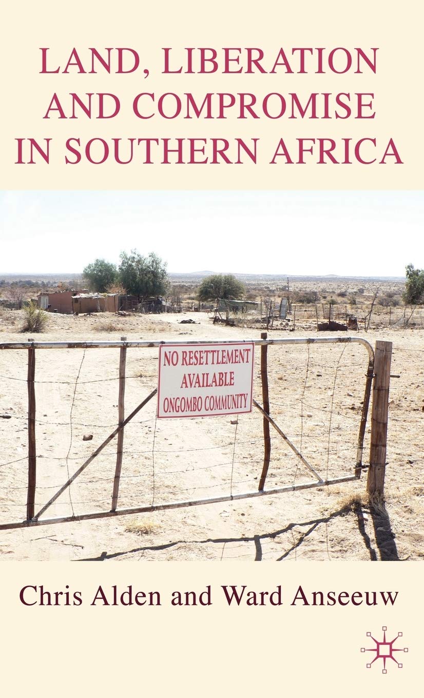 Land, Liberation and Compromise in Southern Africa