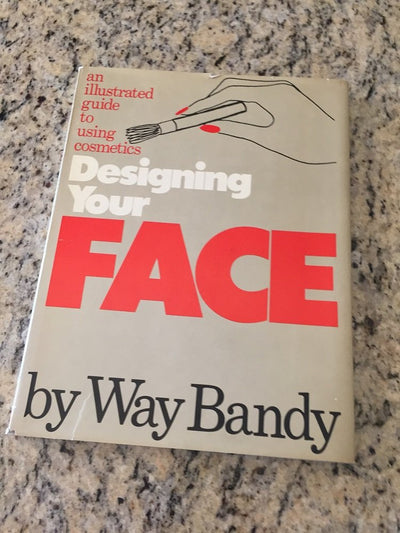 Designing Your Face: An Illustrated Guide to Using Cosmetics