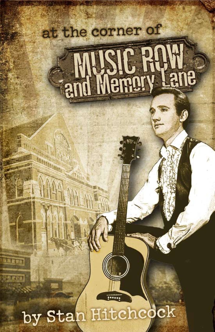 At the Corner of Music Row and Memory Lane by Stan Hitchcock