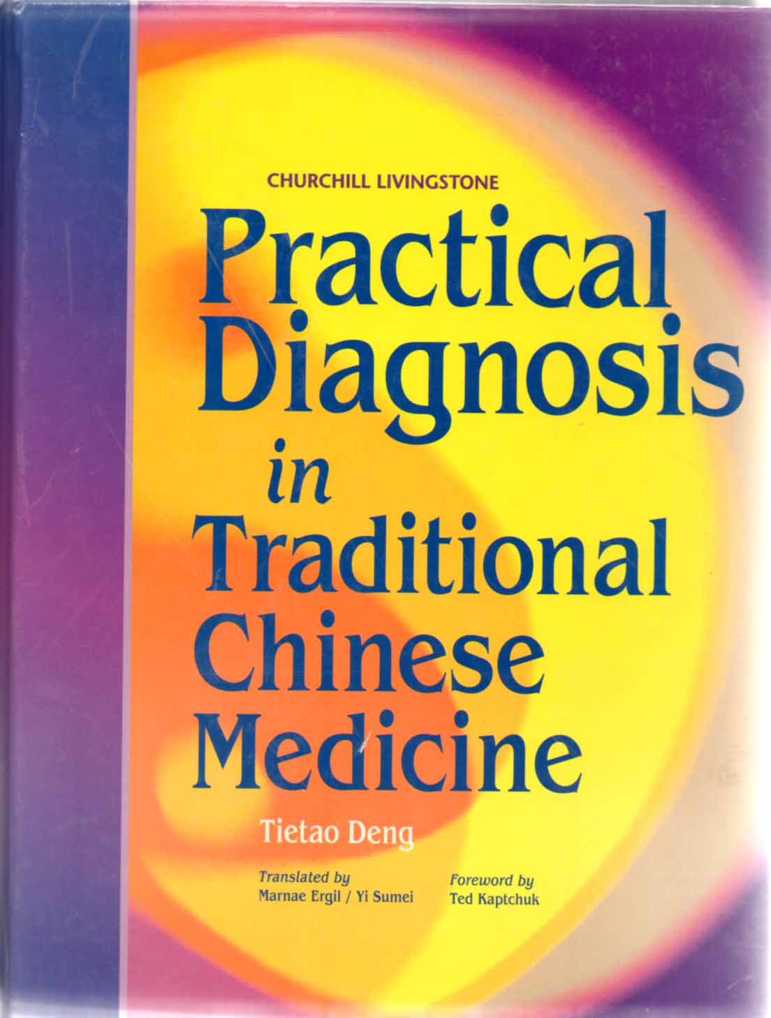 Practical Diagnosis in Traditional Chinese Medicine by Deng,