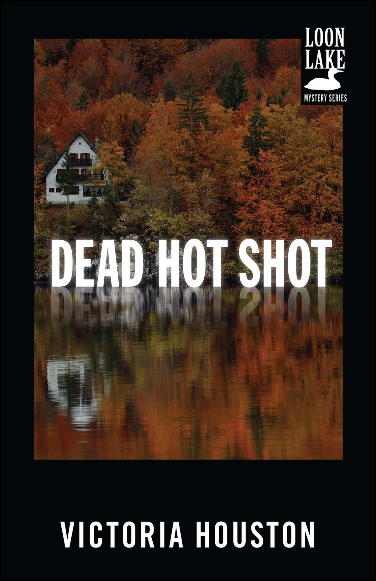 Dead Hot Shot (A Loon Lake Mystery)