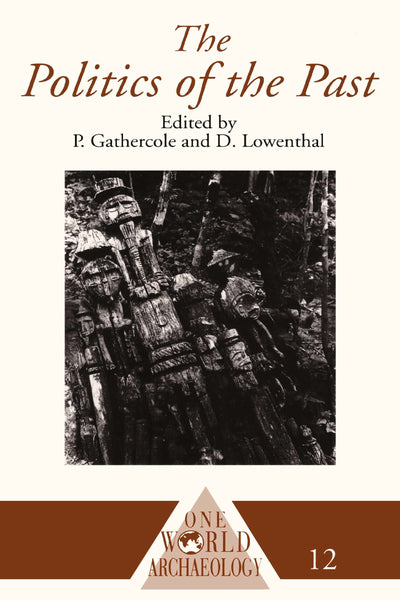 The Politics of the Past (One World Archaeology)