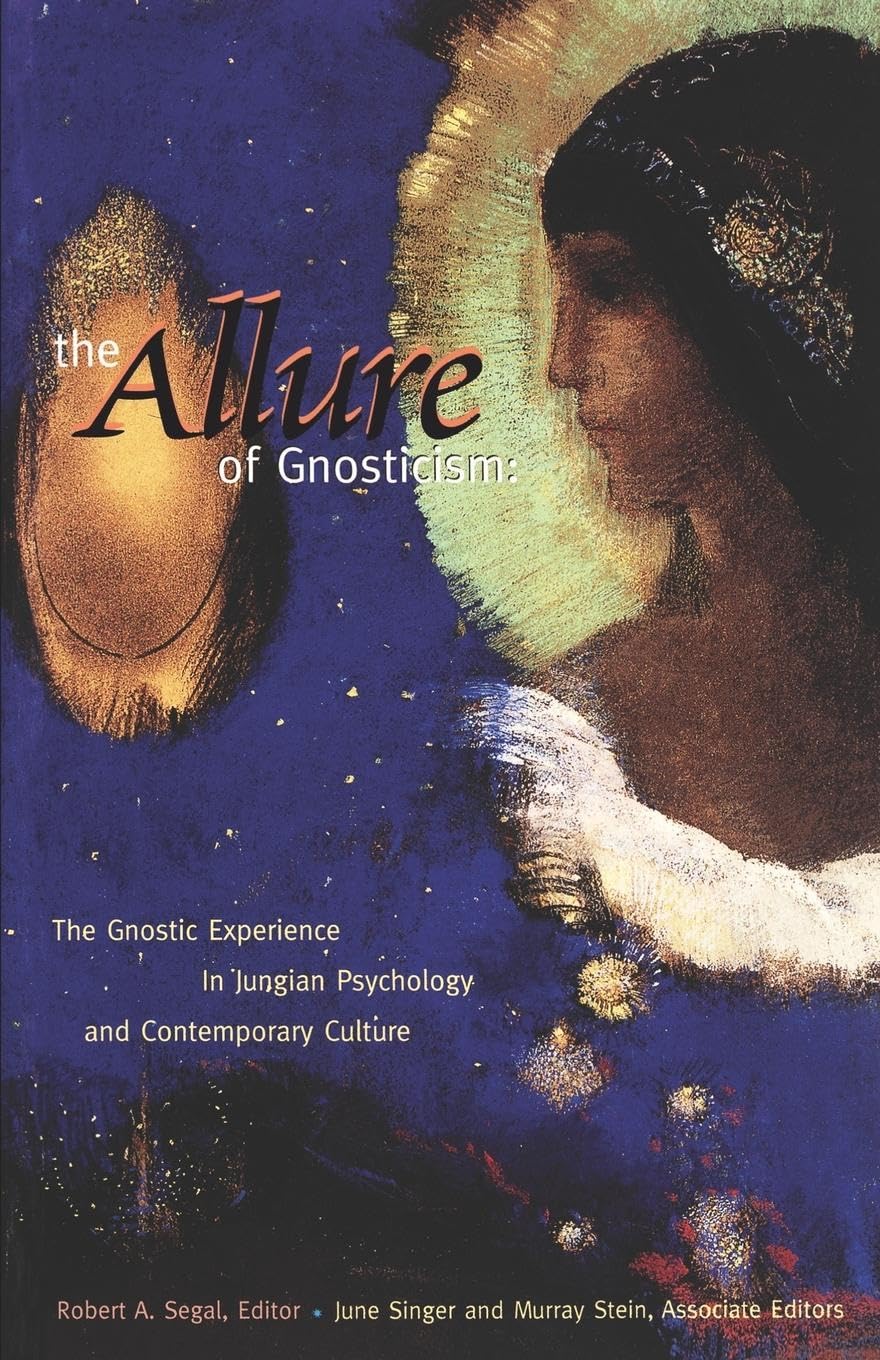 The Allure of Gnosticism: The Gnostic Experience in Jungian