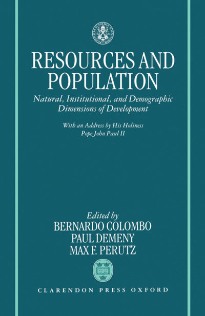 Resources and Population: Natural, Institutional, and Demographic Dimensions of Development (Pontificiae Academiae Scientiarum Scripta Varia)