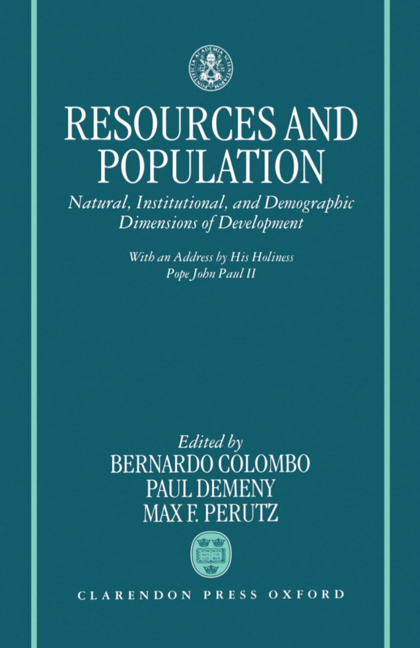 Resources and Population: Natural, Institutional, and Demographic Dimensions of Development (Pontificiae Academiae Scientiarum Scripta Varia)