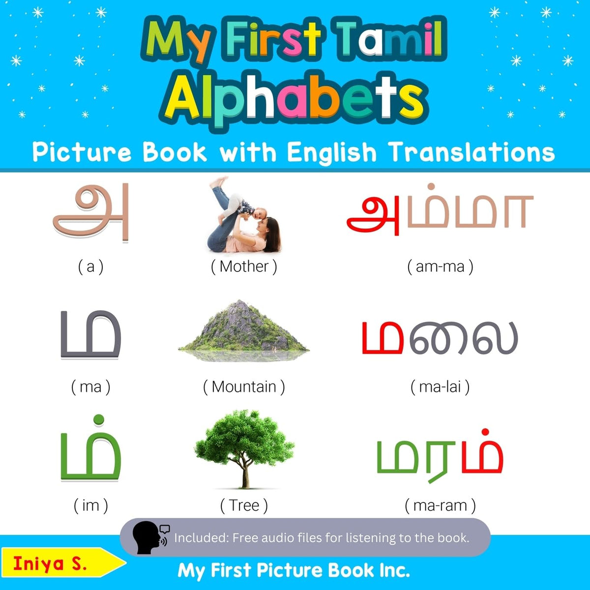 My First Tamil Alphabets Picture Book with English Translations: Bilingual Early Learning & Easy Teaching Tamil Books for Kids (Teach & Learn Basic Tamil words for Children)