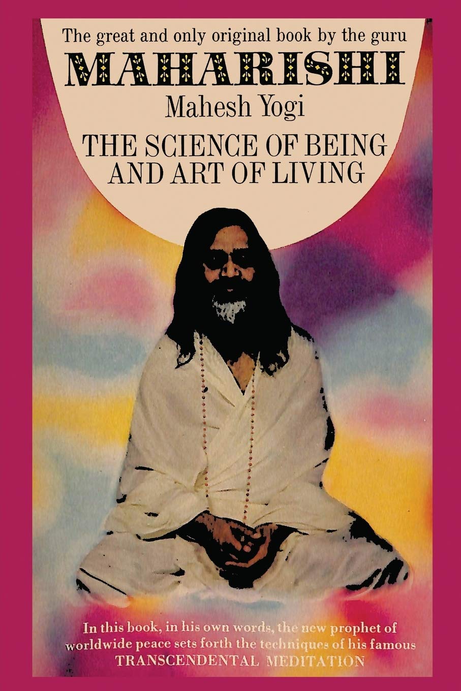 Science of Being and Art of Living by Maharishi Mahesh Yogi