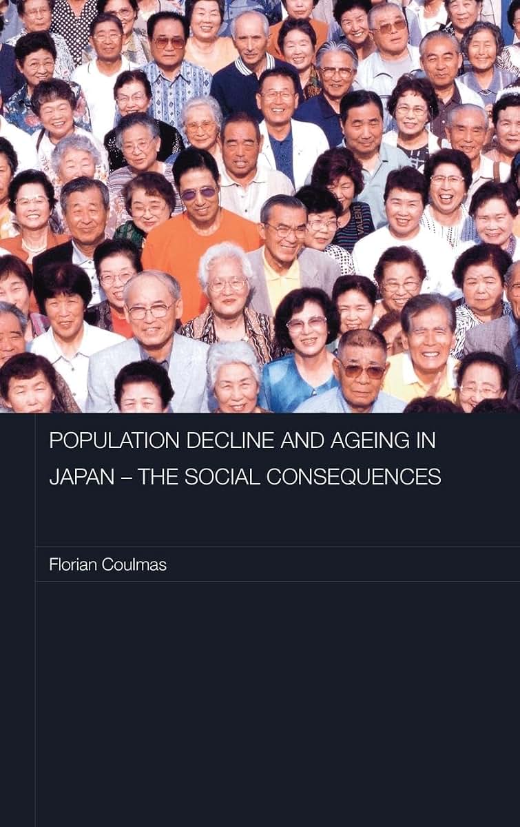 Population Decline and Ageing in Japan - The Social Consequences (Routledge Contemporary Japan Series)