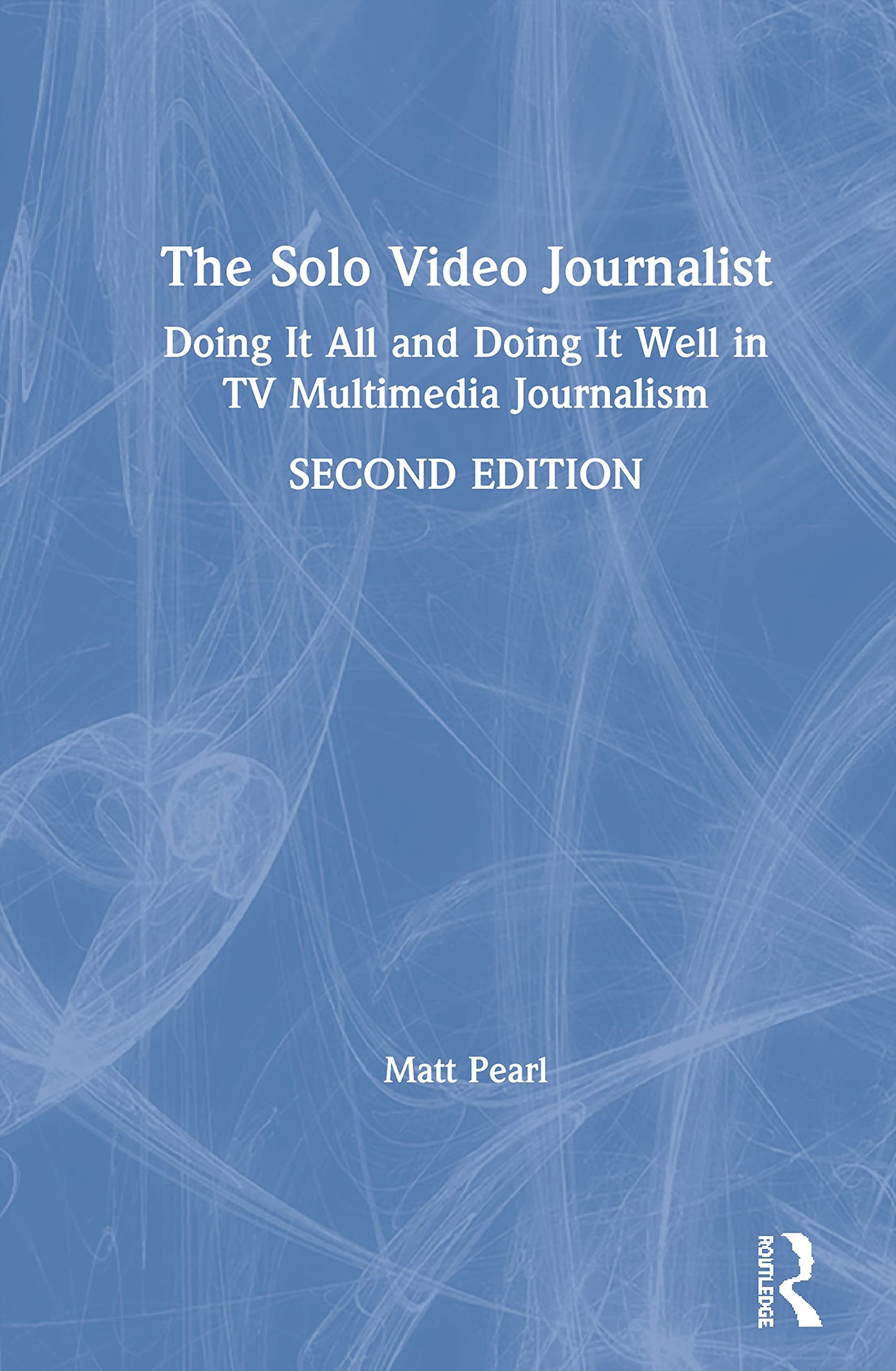 The Solo Video Journalist