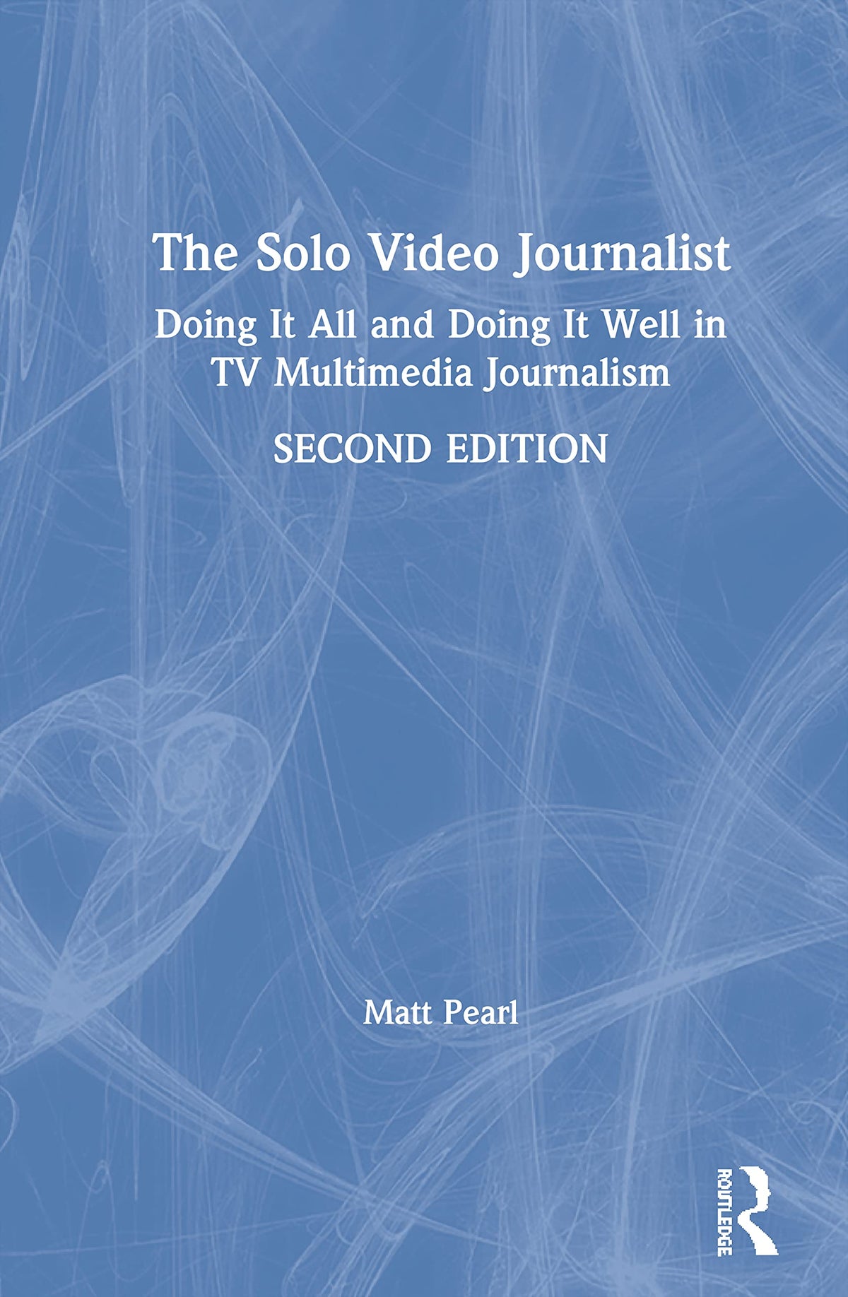The Solo Video Journalist