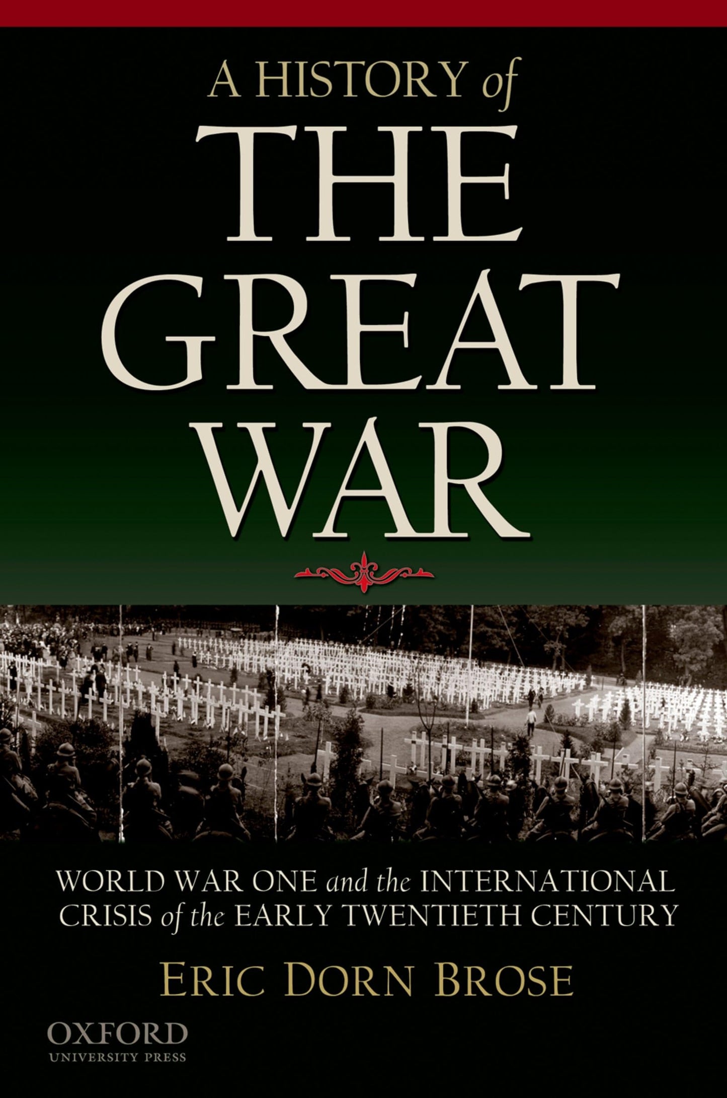 A History of the Great War: World War One and the Internatio