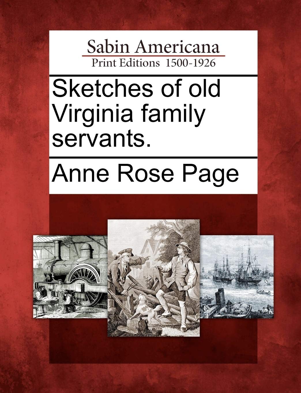 Sketches of Old Virginia Family Servants.