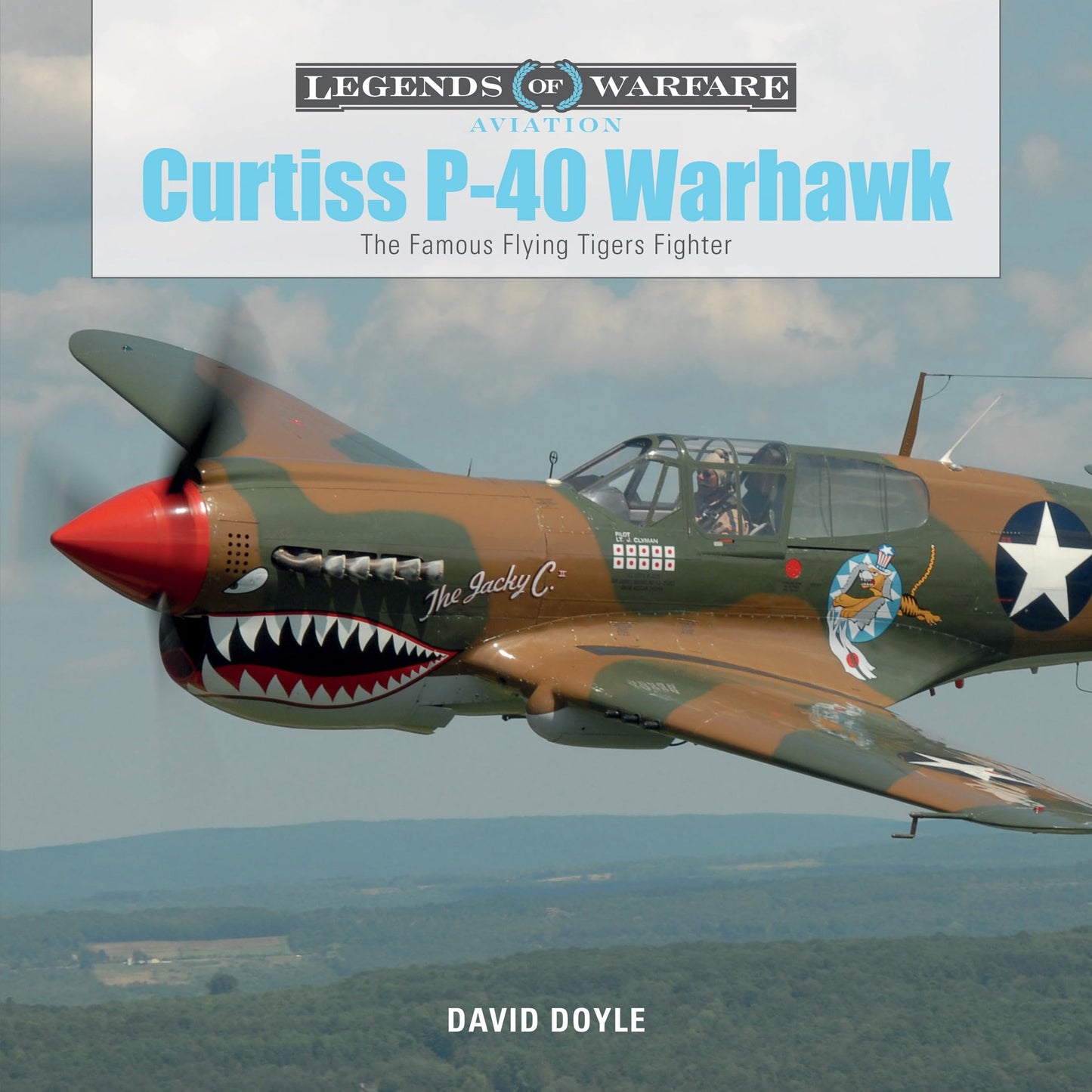 Curtiss P-40 Warhawk: The Famous Flying Tigers Fighter (Legends of Warfare: Aviation, 3)