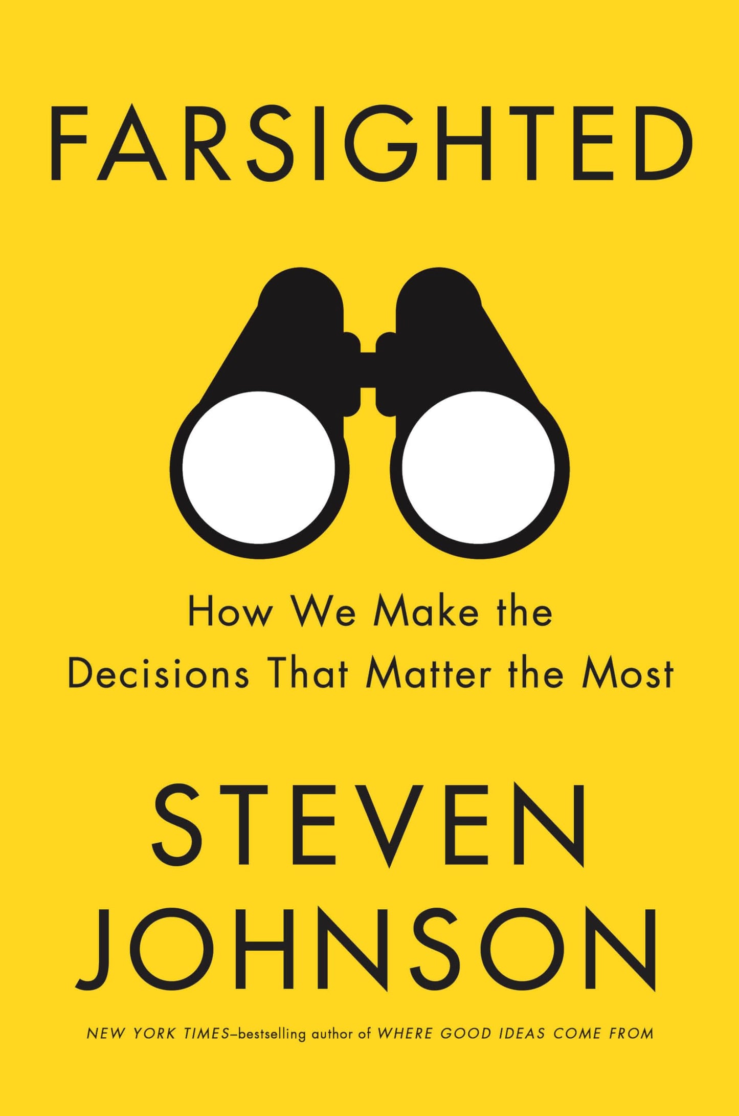 Farsighted: How We Make the Decisions That Matter the Most