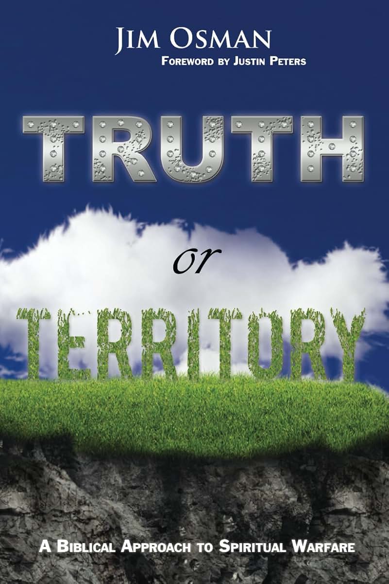 Truth or Territory: A Biblical Approach to Spiritual Warfare