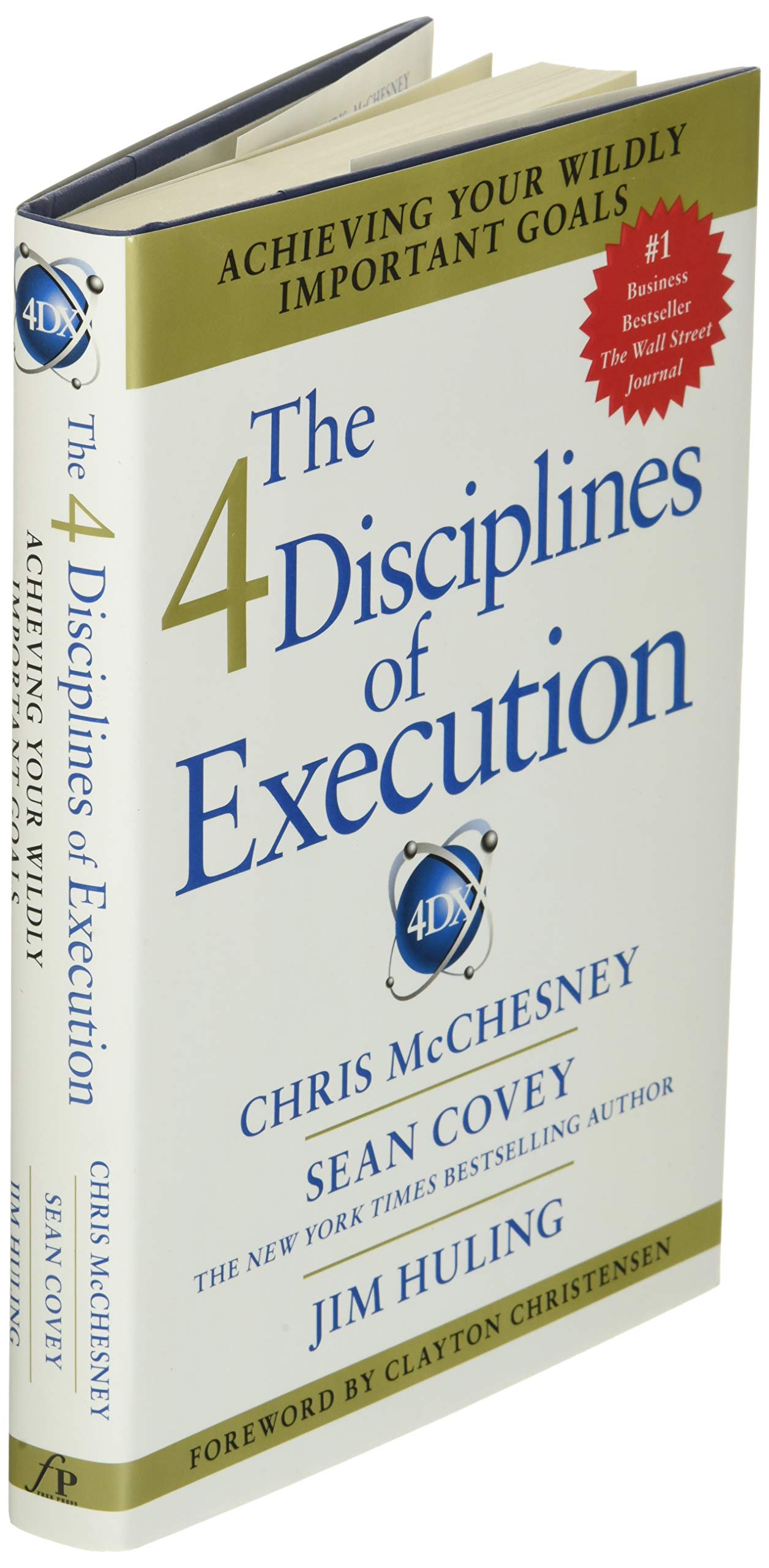 The 4 Disciplines of Execution: Achieving Your Wildly Important Goals
