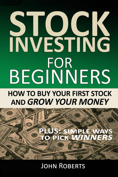 Stock Investing For Beginners: How To Buy Your First Stock And Grow Your Money