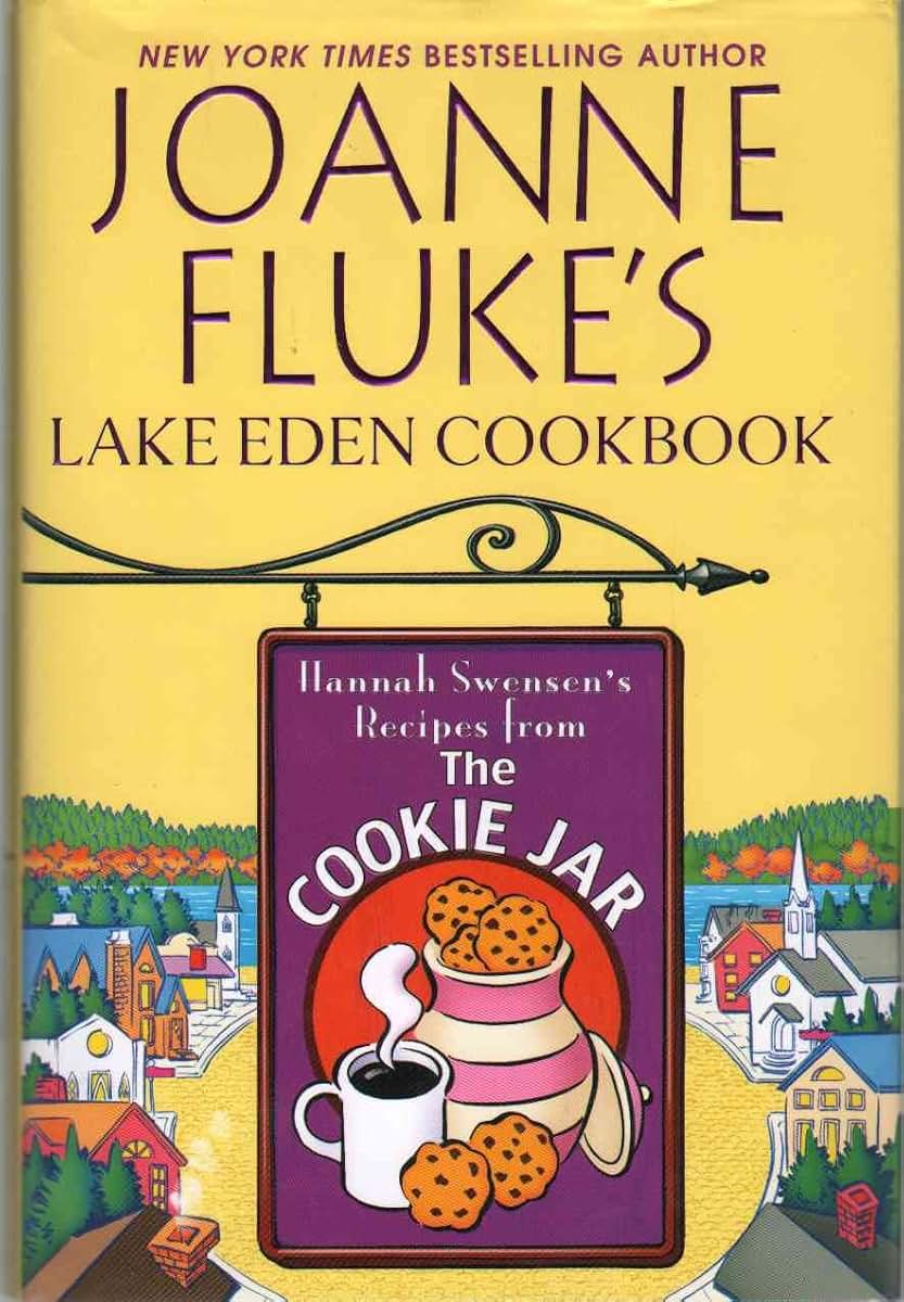 Joanne Fluke's Lake Eden Cookbook: Hannah Swensen's Recipes from the Cookie Jar