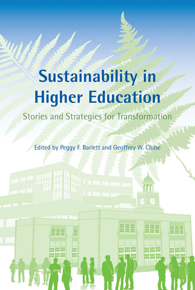 Sustainability in Higher Education: Stories and Strategies for Transformation (Urban and Industrial Environments)
