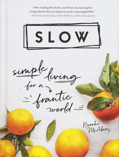 Slow: Simple Living for a Frantic World by McAlary, Brooke
