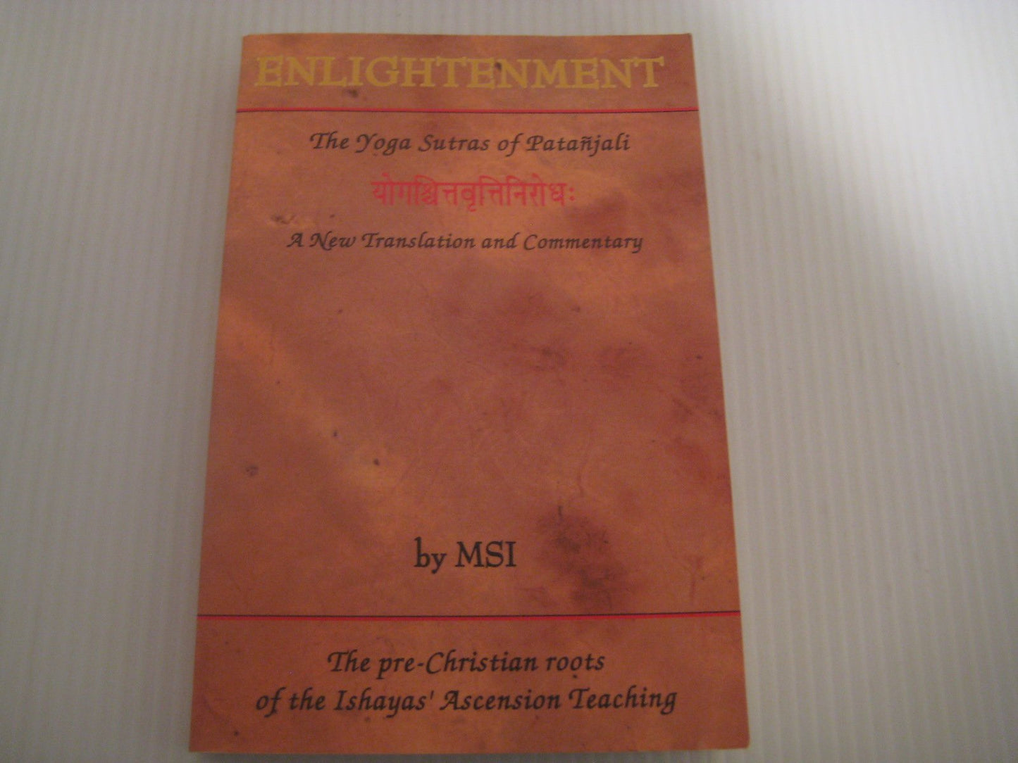 Enlightenment! The Yoga Sutras of Patajali: A New Translation and Commentary