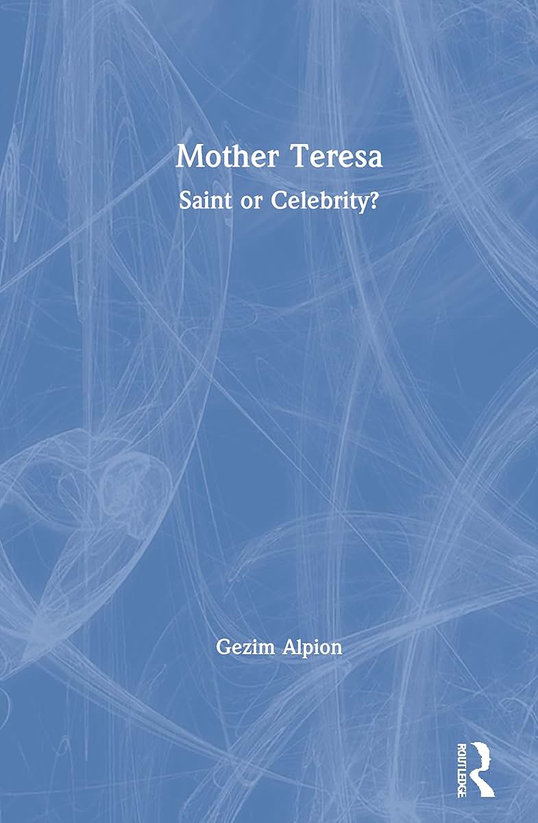 Mother Teresa: Saint or Celebrity?