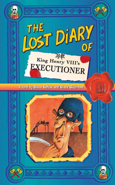 The Lost Diary of King Henry VIIIs Executioner (Lost Diaries S)