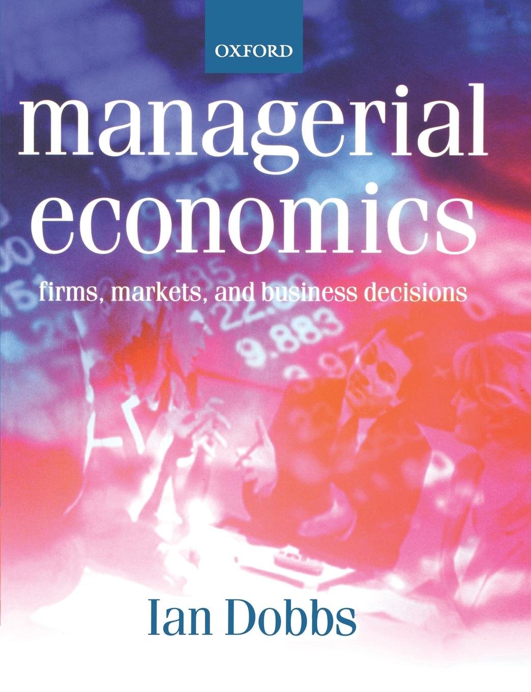 Managerial Economics: Firms, Markets And Business Decisions
