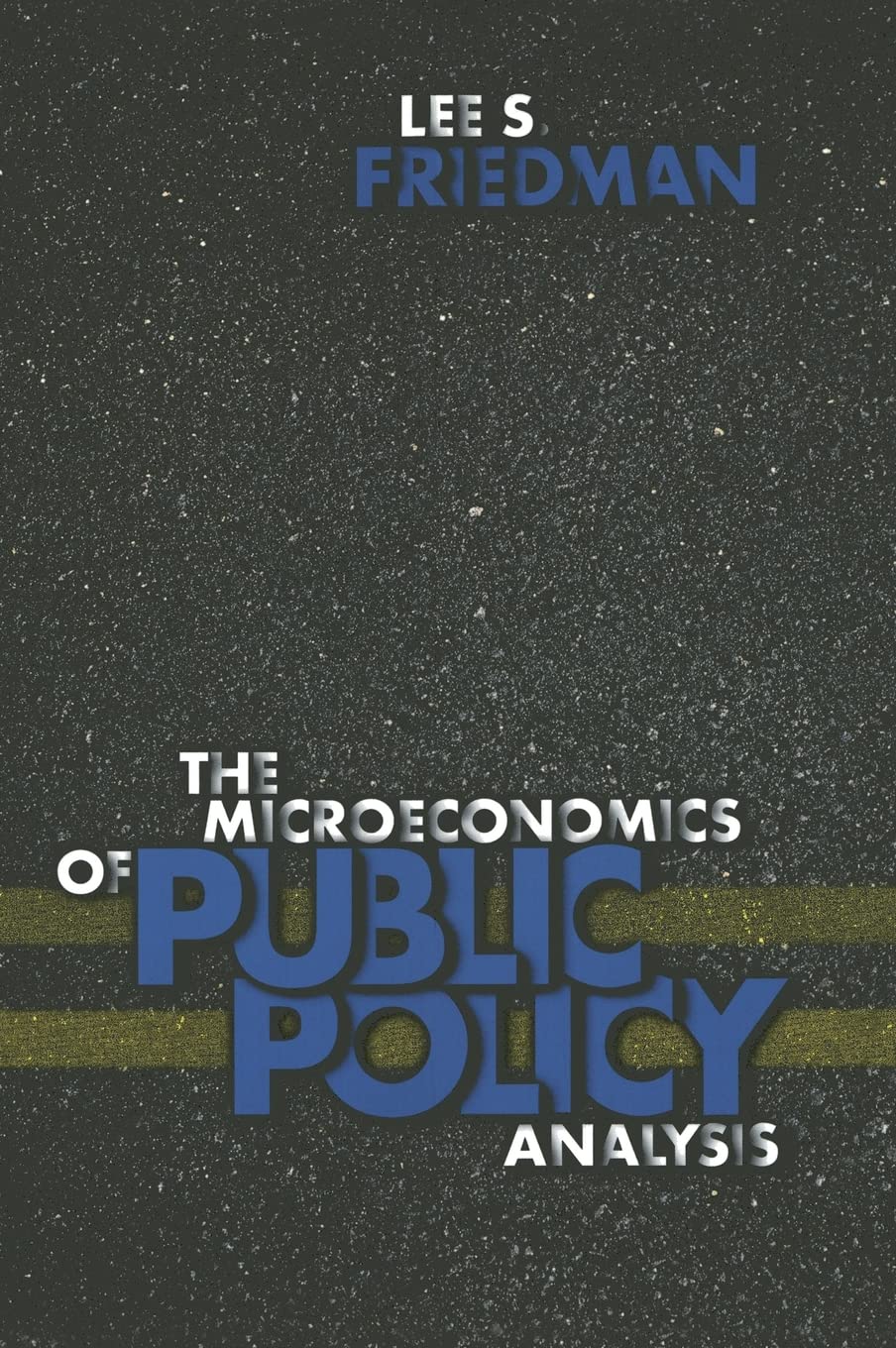 The Microeconomics of Public Policy Analysis