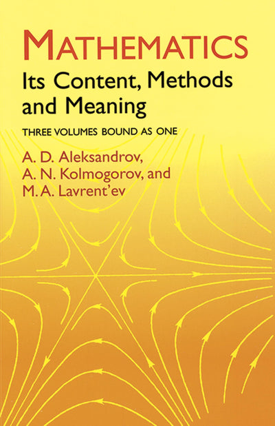 Mathematics: Its Content, Methods and Meaning (3 Volumes in One)