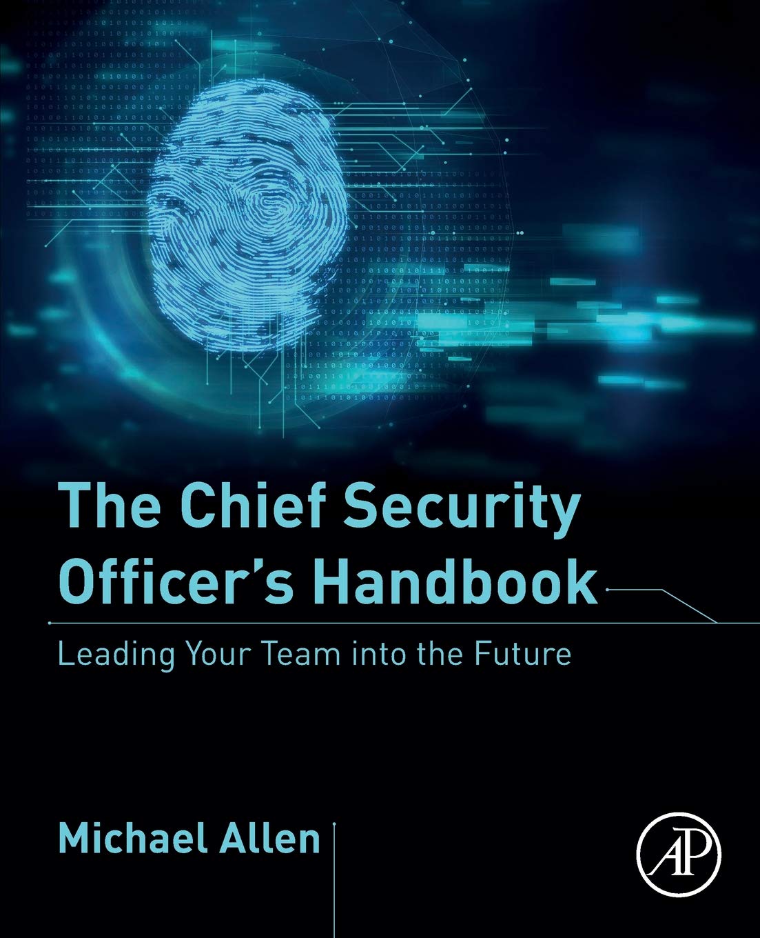 The Chief Security Officers Handbook: Leading Your Team into the Future