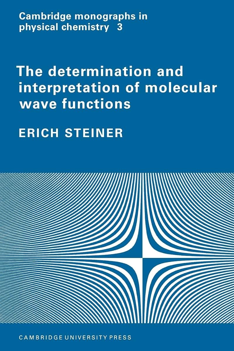 The Determination and Interpretation of Molecular Wave Functions (Cambridge Monographs in Physical Chemistry, 3)
