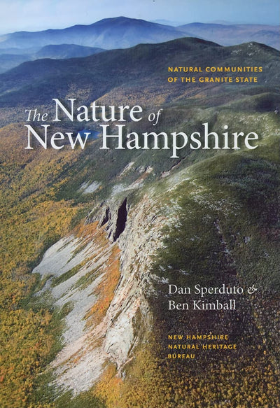 The Nature of New Hampshire: Natural Communities of the Granite State (UNH Non-Series Title)