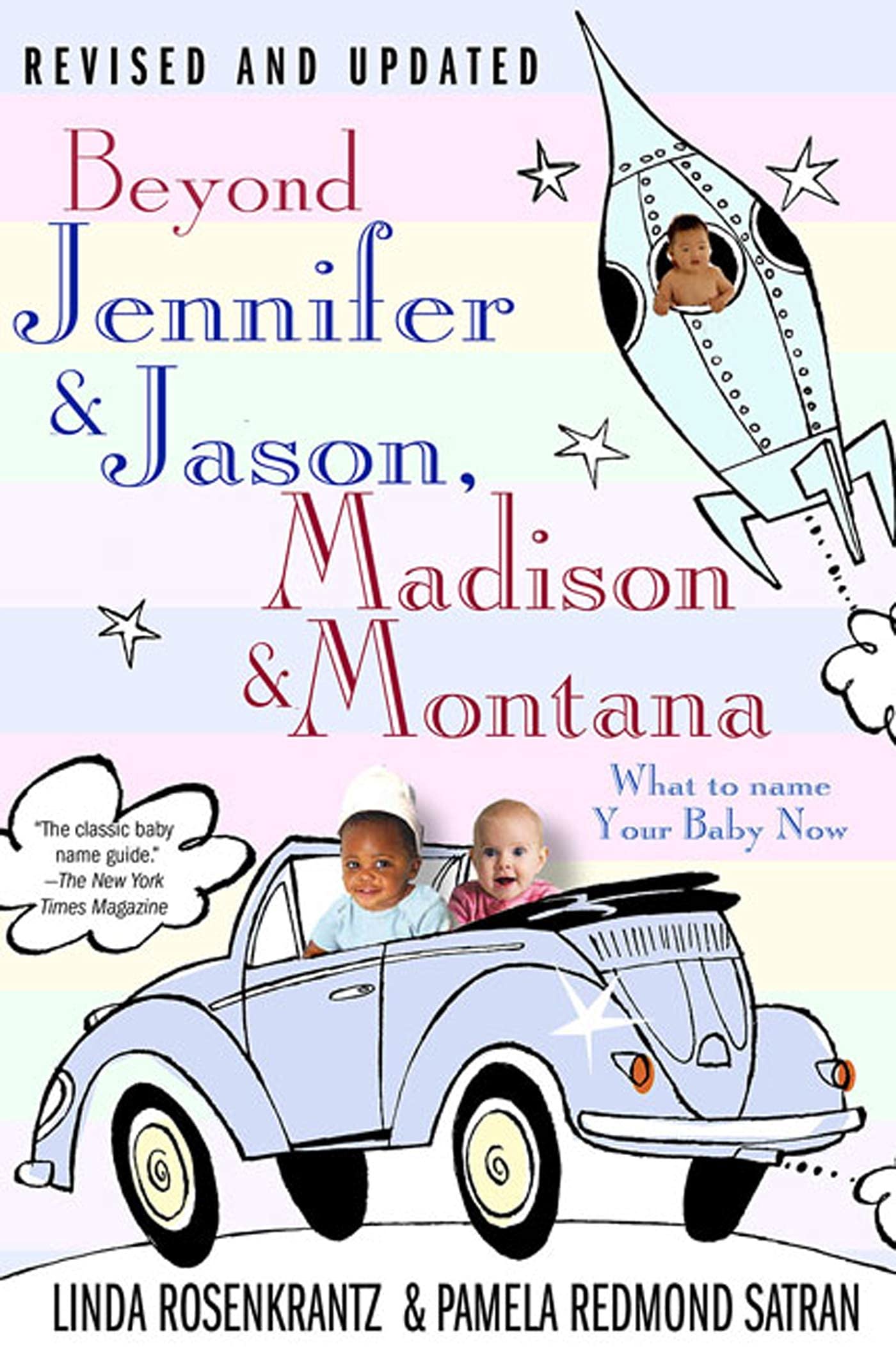 Beyond Jennifer & Jason, Madison & Montana: What to Name Your Baby Now