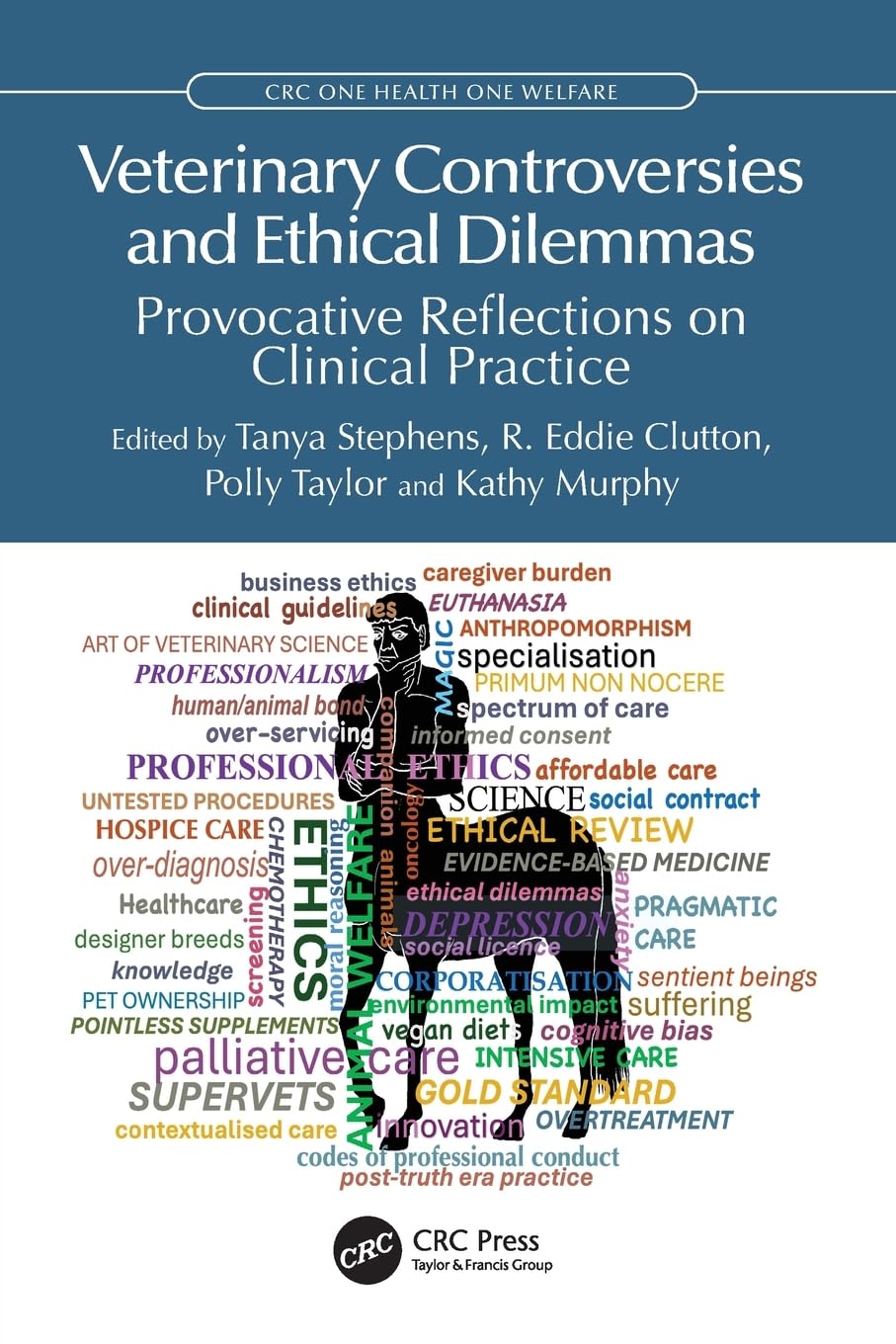 Veterinary Controversies and Ethical Dilemmas (CRC One Health One Welfare)