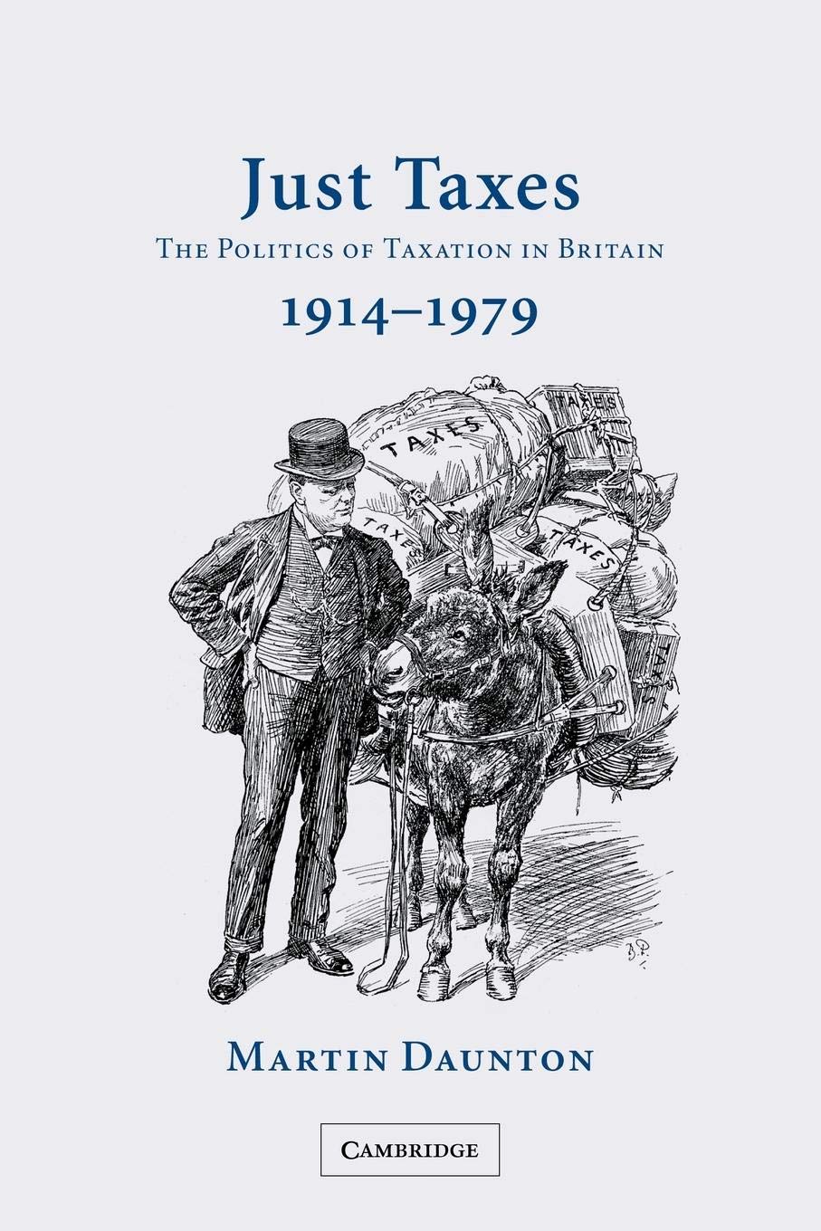 Just Taxes: The Politics of Taxation in Britain, 1914-1979 b