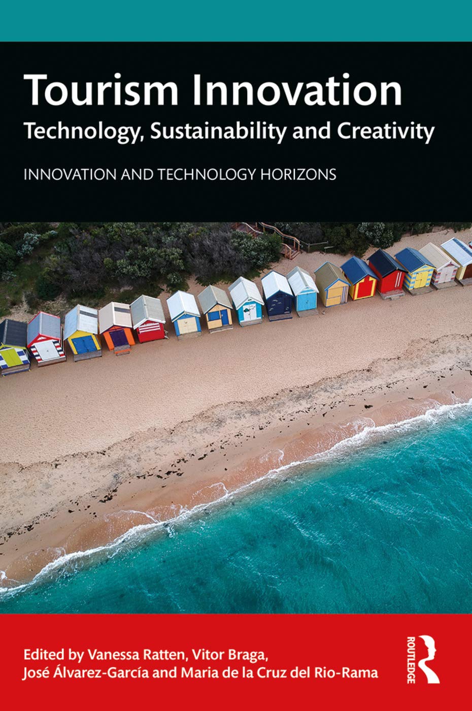Tourism Innovation: Technology, Sustainability and Creativity (Innovation and Technology Horizons)