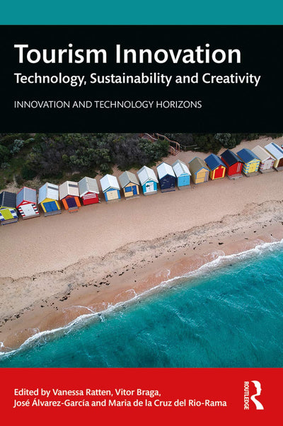 Tourism Innovation: Technology, Sustainability and Creativity (Innovation and Technology Horizons)