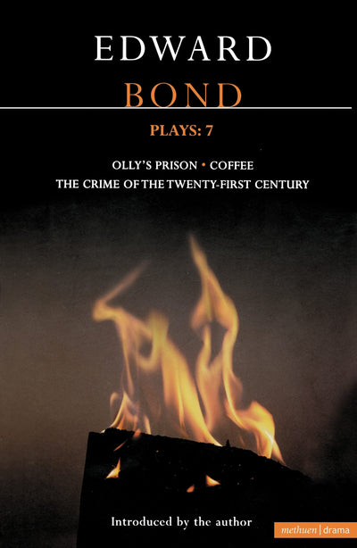 Bond Plays: 7: The Crime of the Twenty-First Century; Olly's Prison; Coffee (Contemporary Dramatists)